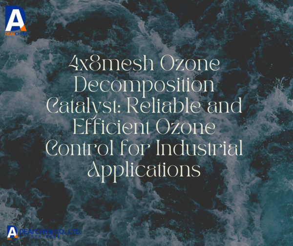 4x8mesh Ozone Decomposition Catalyst: Reliable and Efficient Ozone Control for Industrial Applications
